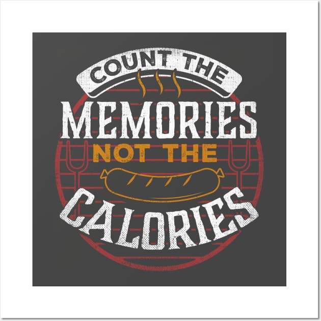 BBQ Count The Memories Not The Calories Summer Wall Art by Mayzin